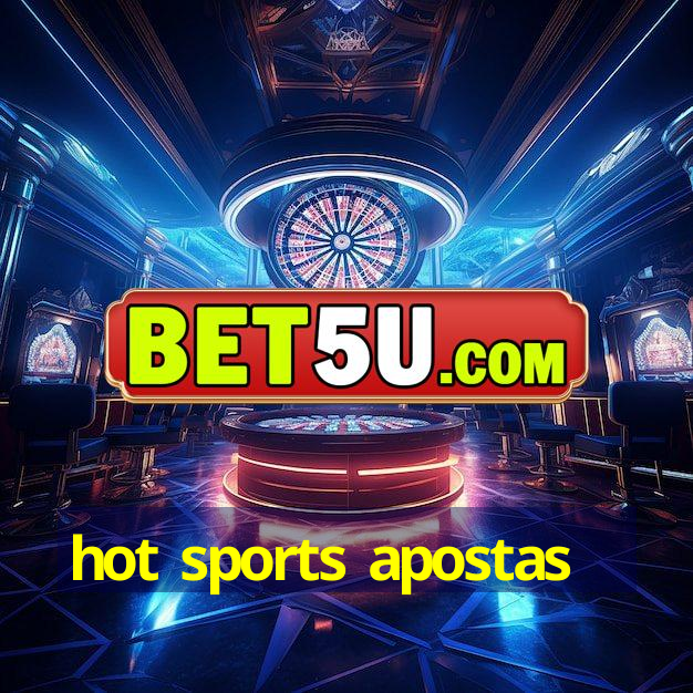 hot sports apostas